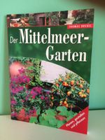 Buch: Der Mittelmeer Garten/ Planen, gestalten, pflanzen/Terrasse Bayern - Karlsfeld Vorschau