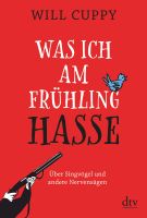 Was ich am Frühling hasse - Über Singvögel ... -Will Cuppy München - Pasing-Obermenzing Vorschau