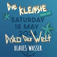 Kleinste Disco der Welt x Blaues Wasser 18.05.2024 Frankfurt am Main - Rödelheim Vorschau