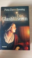 Roman "Die Glasbläserin" von P. Durst-Benning Sachsen - Wilkau-Haßlau Vorschau