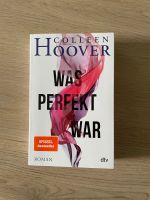 Was perfekt war - Colleen Hoover Niedersachsen - Emsbüren Vorschau