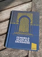 Buch "Feindbild Islam als Sackgasse" von Frederic Höfer Sachsen - Oppach Vorschau