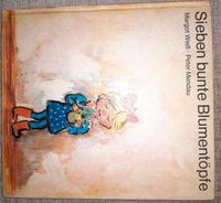 DDR Kinderbuch "Sieben bunte Blumentöpfe" v. Margot Weiß Thüringen - Worbis Vorschau