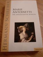 Marie Antoinette,  die unglückliche Königin/ Herman Schreiber Rheinland-Pfalz - Grünstadt Vorschau