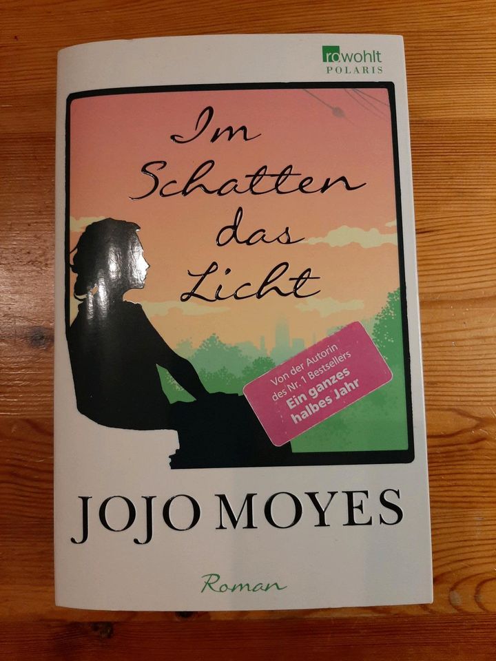 Jojo Moyes im Schatten das Licht/ ganzes halbes Jahr/ neues Leben in Berlin