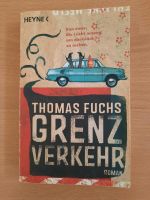 Grenzverkehr - Thomas Fuchs, Taschenbuch, Roman, signiert Thüringen - Erfurt Vorschau