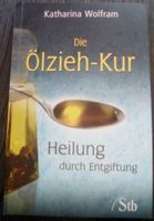 "Die Ölzieh-Kur" Heilung durch Entgiftung  Katharina Wolfram Sachsen-Anhalt - Halle Vorschau