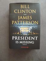 The president is missing Bill Clinton James Patterson deutsch Niedersachsen - Laatzen Vorschau