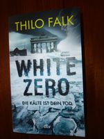 Thilo Falk - WHITE ZERO - Die Kälte ist dein Tod - TB - 2023 Nordrhein-Westfalen - Neuss Vorschau
