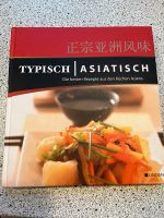 „Typisch asiatisch - Die besten Rezepte aus den Küchen Asiens“ Hamburg-Mitte - Hamburg Neustadt Vorschau