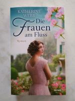 *NEU!* Die Frauen am Fluss, Katherine Webb, Frauenroman Bayern - Langerringen Vorschau
