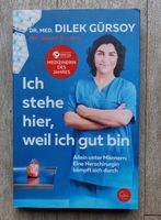 Dilek Gürsoy - Ich stehe hier, weil ich gut bin (Taschenbuch) Aachen - Kornelimünster/Walheim Vorschau