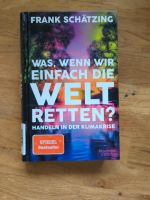 Frank Schätzing - Was, wenn wir einfach die Welt retten? Nordrhein-Westfalen - Bergisch Gladbach Vorschau