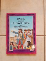 Abenteuer Weltgeschichte Paris zur Zeit Ludwig XIV. Duisburg - Hamborn Vorschau