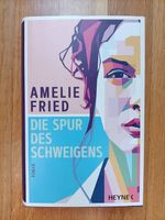 Die Spur des Schweigens - Amelie Fried, gebunden Hamburg-Nord - Hamburg Langenhorn Vorschau