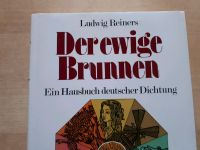 Der ewige Brunnen,  Hausbuch deutscher Dichtung, Ludwig Reiners Bayern - Inning am Ammersee Vorschau