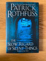 Patrick Rothfuss - The slow regard of silent things Hessen - Bad Soden am Taunus Vorschau