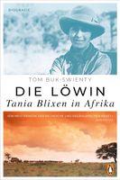 Die Löwin. Tania Blixen in Afrika: Biografie München - Pasing-Obermenzing Vorschau