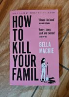 Buch ☆ How to kill your familiy ☆ von Bella Mackie Englisch Roman Niedersachsen - Hatten Vorschau