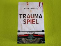 Traumaspiel Mark Franley TB Psychothriller sehr gut erhalten Baden-Württemberg - Bad Mergentheim Vorschau