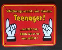 Blechschild 22 x 17 cm: Widerspreche nie einem Teenager! ... Essen - Essen-Katernberg Vorschau