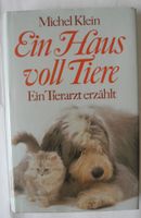Ein Haus voll Tiere; Michel Klein; Ein Tierarzt erzählt Rheinland-Pfalz - Neustadt an der Weinstraße Vorschau