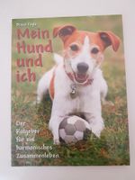 Mein Hund und ich Der Ratgeber für ein harmonisches Zusammenleben Sachsen - Gablenz Vorschau