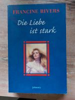 Die Liebe ist stark - Francine Rivers Bayern - Griesstätt Vorschau