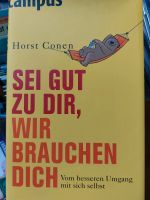 Sei gut zu dir, wir brauchen dich von Horst Conen Nordrhein-Westfalen - Leverkusen Vorschau