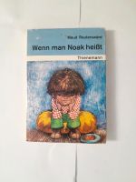 Wenn man Noak heißt, Kinderbuch über Geschwister Nordrhein-Westfalen - Bergisch Gladbach Vorschau