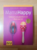 GU Mama Happy - Gelassen und glücklich mit Kind und Job, Buch Sachsen - Weischlitz Vorschau