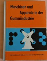 Maschinen und Apparate in der Gummiindustrie / Fachbuch Gummi Rheinland-Pfalz - Lingenfeld Vorschau