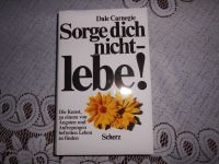 Dale Carnegie Sorge dich nicht, lebe! Scherz verlag Niedersachsen - Braunschweig Vorschau