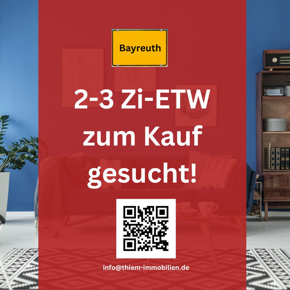 2 - 3 Zimmer ETW zum Kauf! in Bayreuth