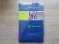 Thomas von Aquin: Das Vater unser, Auslegungen zum Herrengebet Nordrhein-Westfalen - Rösrath Vorschau