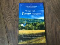 Wenn sich Wunder begegnen Buch Glaube Hoffnung Zuversicht Spurloc Nordrhein-Westfalen - Krefeld Vorschau