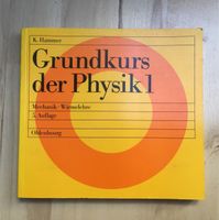 Grundkurs der Physik 1 - K. Hammer - 5. Auflage Nordrhein-Westfalen - Wesel Vorschau