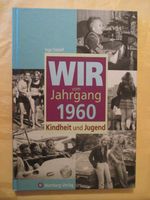 Wir vom Jahrgang 1960 von Ingo Sielaff Wartberg Verlag neuwertig! Bayern - Hösbach Vorschau