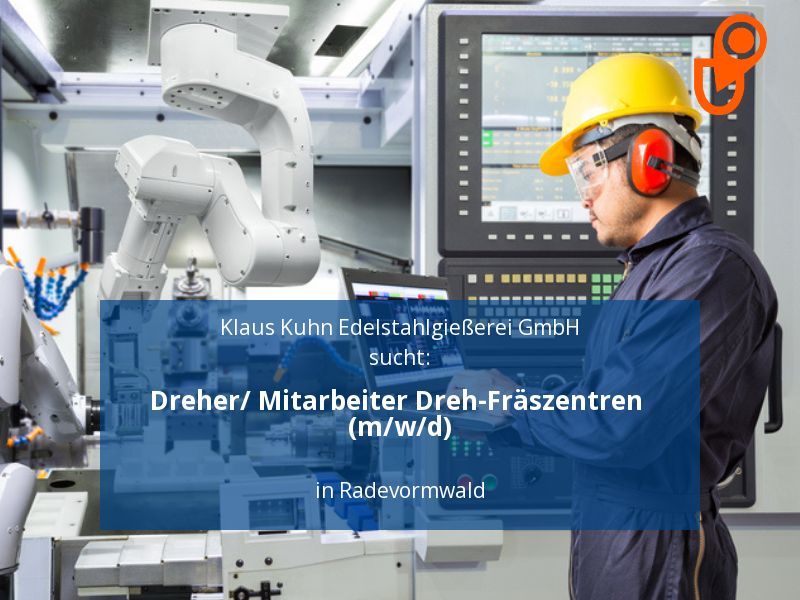 Dreher/ Mitarbeiter Dreh-Fräszentren (m/w/d) | Radevormwald in Radevormwald
