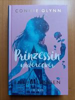 Prinzessin undercover: Enthüllungen - Connie Glynn, gebunden Hamburg-Nord - Hamburg Langenhorn Vorschau