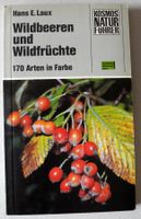 Wildbeeren und Wildfrüchte 170 Arten in Farbe, H. E. Laux, Kosmos Rheinland-Pfalz - Neustadt an der Weinstraße Vorschau