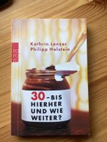 30 - Bis hierher und wie weiter? Kathrin Lenzer Phillipp Holstein Essen - Essen-Ruhrhalbinsel Vorschau