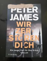 Wir zerstören dich von Peter James Bayern - Augsburg Vorschau