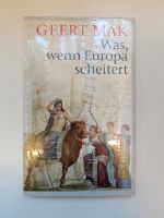 Sachbuch "was wenn Europa scheitert" Geert Mak Baden-Württemberg - Albstadt Vorschau