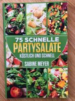 75 schnelle Partysalate, Sabine Meyer, UNBENUTZT,Versand inkl. Thüringen - Erfurt Vorschau