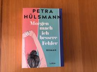 Morgen mach ich bessere Fehler Petra Hülsmann Bayern - Nittendorf  Vorschau