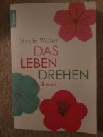 Das Leben drehen - Nicole Walter - Roman Taschenbuch Niedersachsen - Oldenburg Vorschau