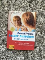 Warum Frauen besser aussehen als sie glauben / Selbstbewusstsein München - Bogenhausen Vorschau