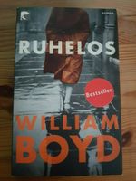 Ruhelos von William Boyd Baden-Württemberg - Göppingen Vorschau