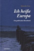 Alexander Cern - Ich heiße Europa: Ein politisches Reisebuch Leipzig - Leipzig, Südvorstadt Vorschau